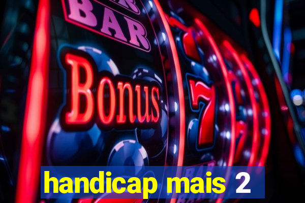 handicap mais 2