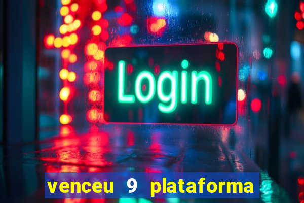 venceu 9 plataforma de jogos