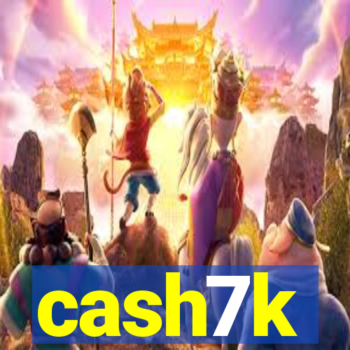 cash7k