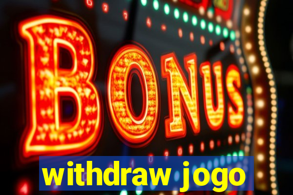 withdraw jogo