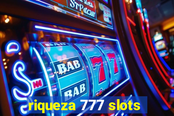 riqueza 777 slots