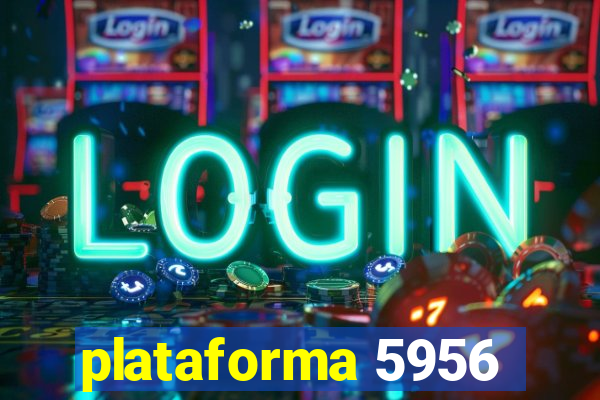 plataforma 5956