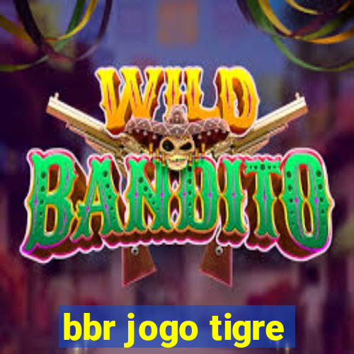 bbr jogo tigre