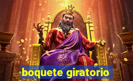 boquete giratorio