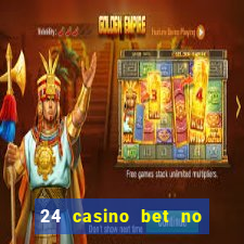 24 casino bet no deposit bonus