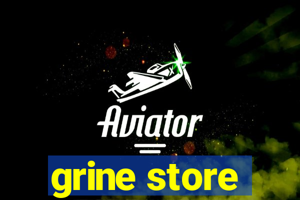 grine store