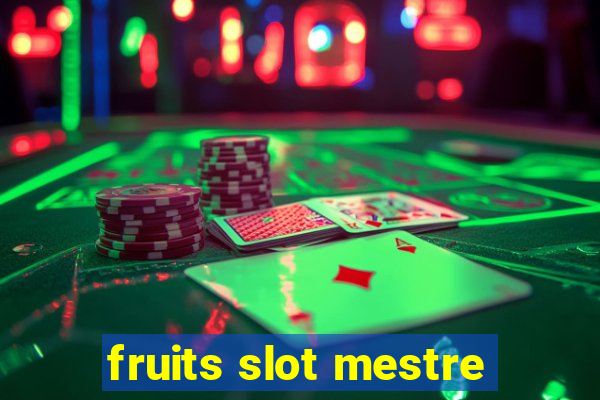 fruits slot mestre