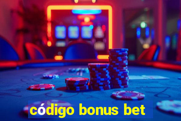 código bonus bet