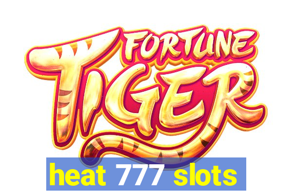 heat 777 slots