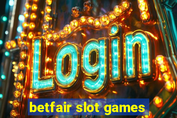 betfair slot games