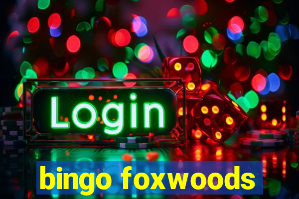 bingo foxwoods