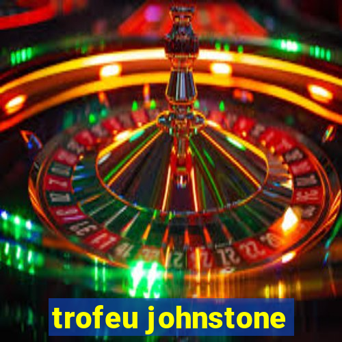 trofeu johnstone