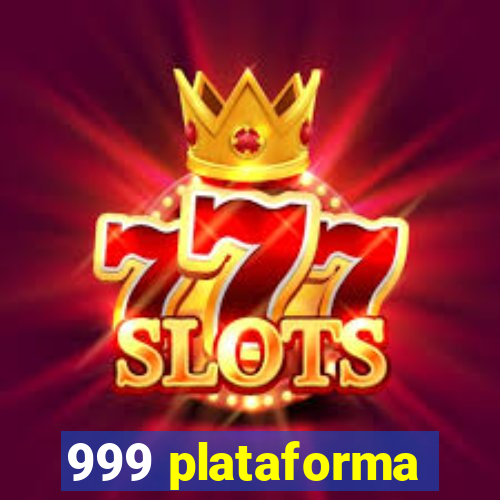 999 plataforma