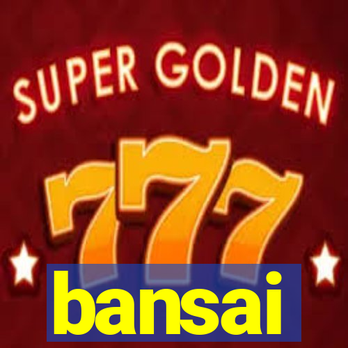 bansai