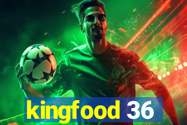 kingfood 36