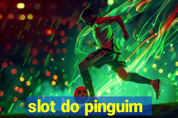 slot do pinguim