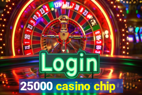 25000 casino chip