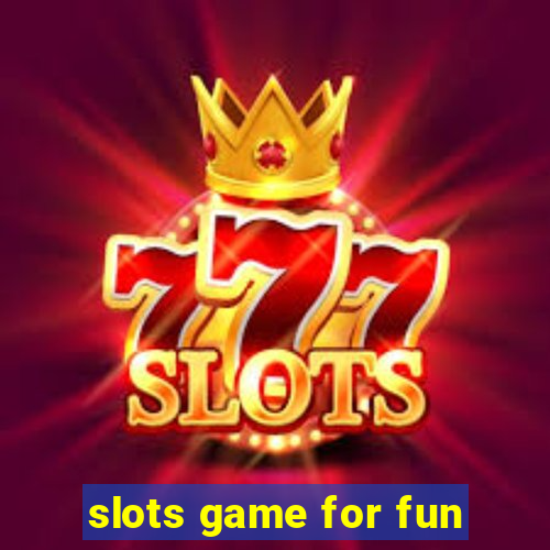 slots game for fun