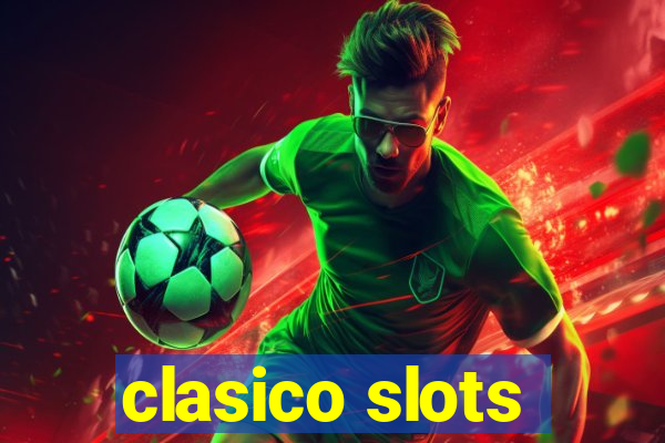 clasico slots