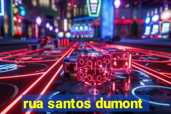 rua santos dumont