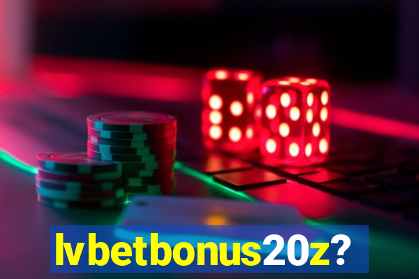 lvbetbonus20z?