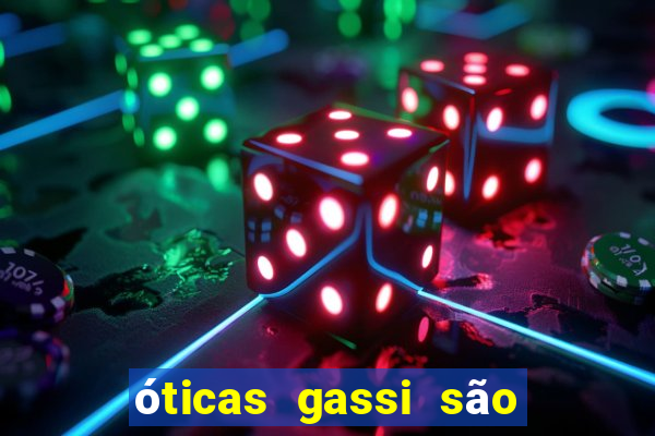 óticas gassi são paulo reviews