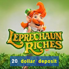 20 dollar deposit online casino