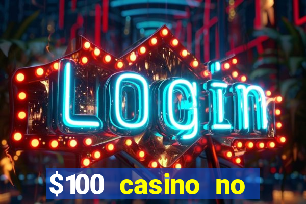 $100 casino no deposit bonus codes