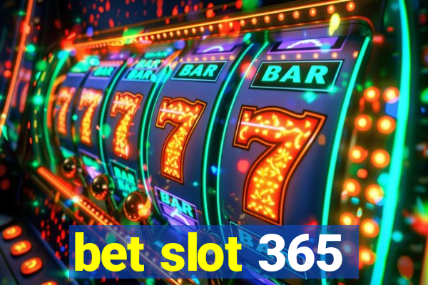 bet slot 365