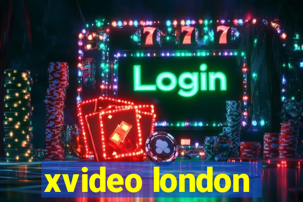 xvideo london