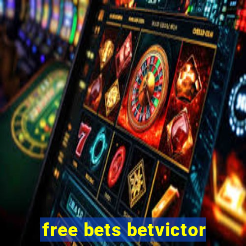 free bets betvictor