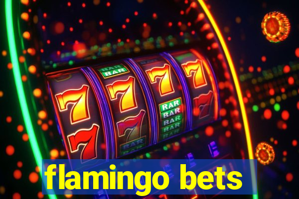 flamingo bets