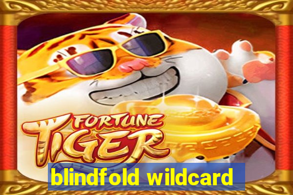 blindfold wildcard