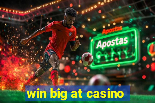 win big at casino