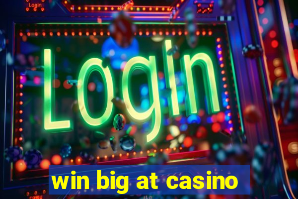 win big at casino