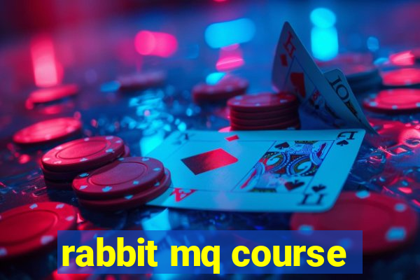 rabbit mq course