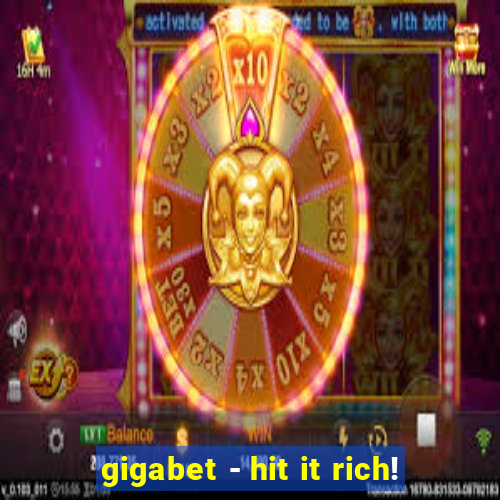 gigabet - hit it rich!