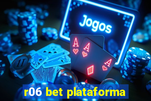 r06 bet plataforma