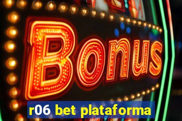 r06 bet plataforma