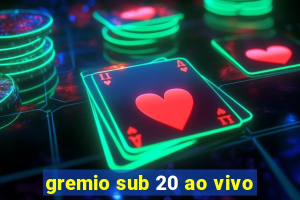 gremio sub 20 ao vivo