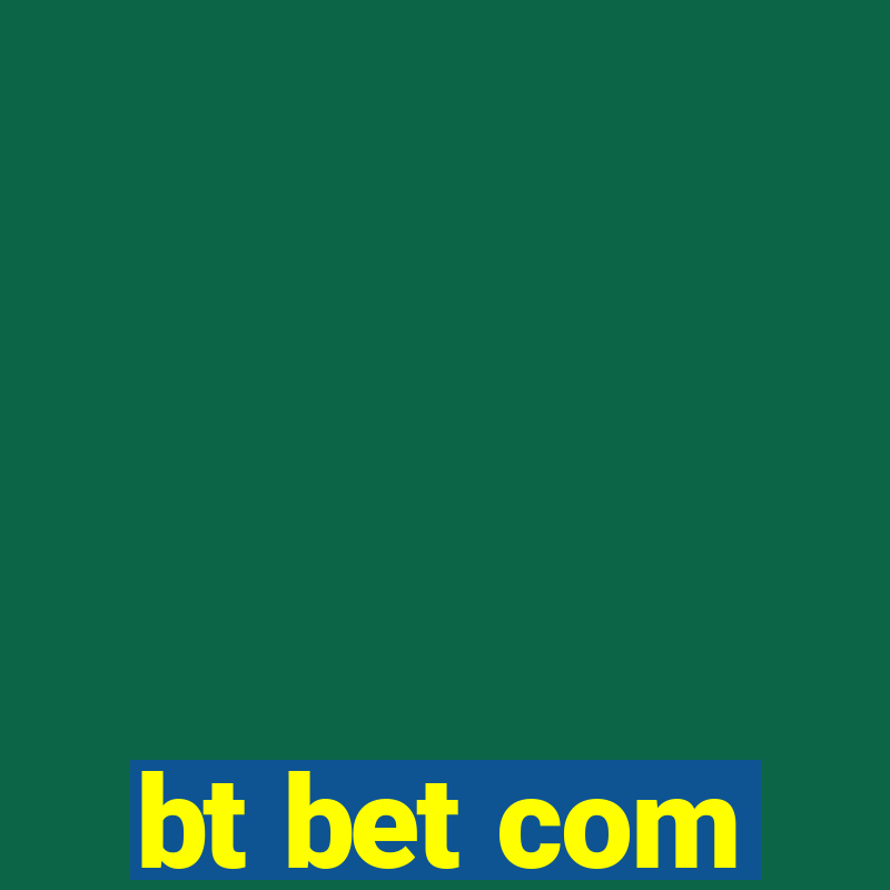 bt bet com