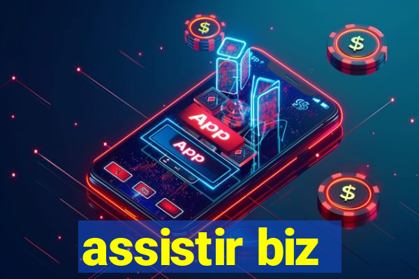 assistir biz