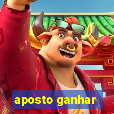 aposto ganhar