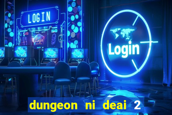 dungeon ni deai 2 temporada dublado data de lan amento