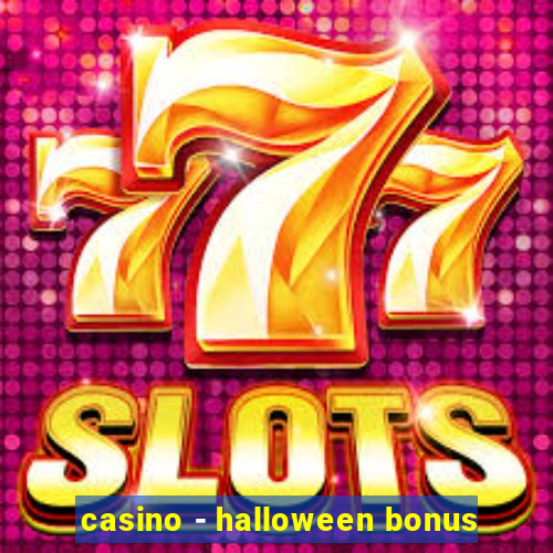 casino - halloween bonus