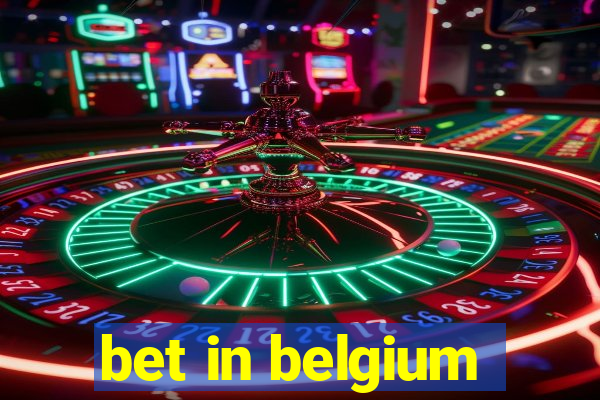 bet in belgium