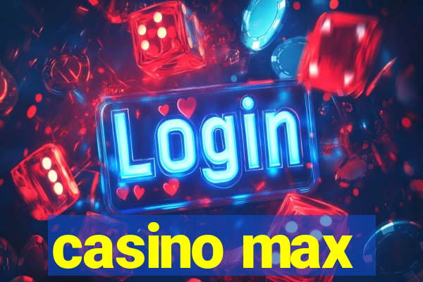 casino max