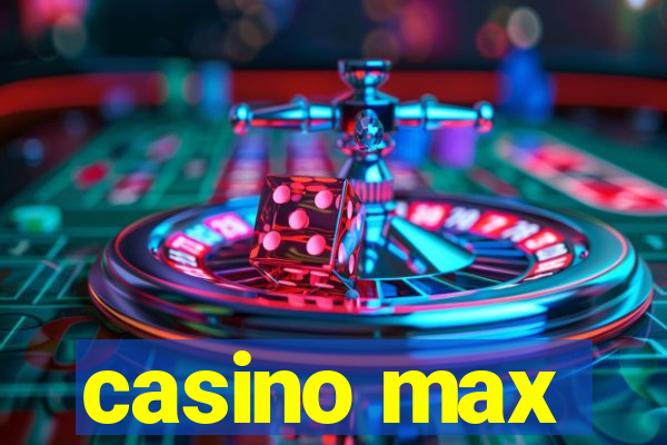 casino max