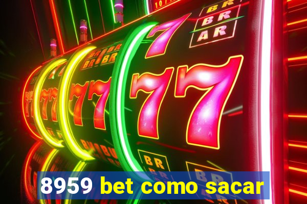 8959 bet como sacar