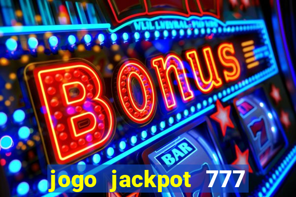 jogo jackpot 777 paga mesmo